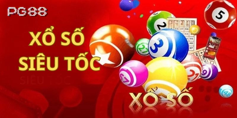 Xổ Số Siêu Tốc là gì? 