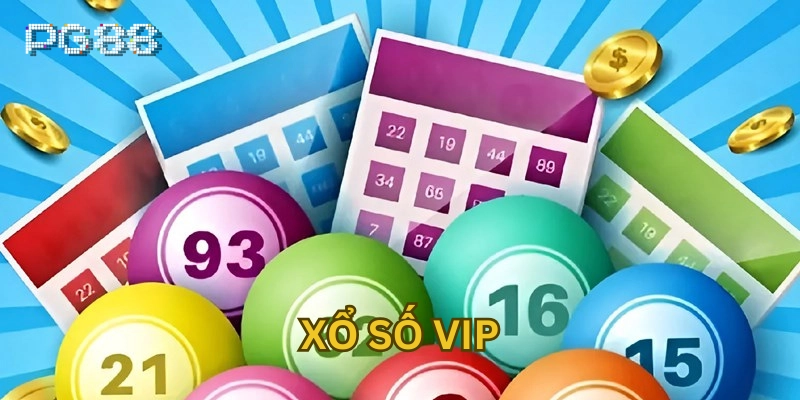 Xổ Số Vip - Giải Trí Nhanh, Minh Bạch, Dễ Trúng Thưởng Xổ Số Vip có gì hấp dẫn